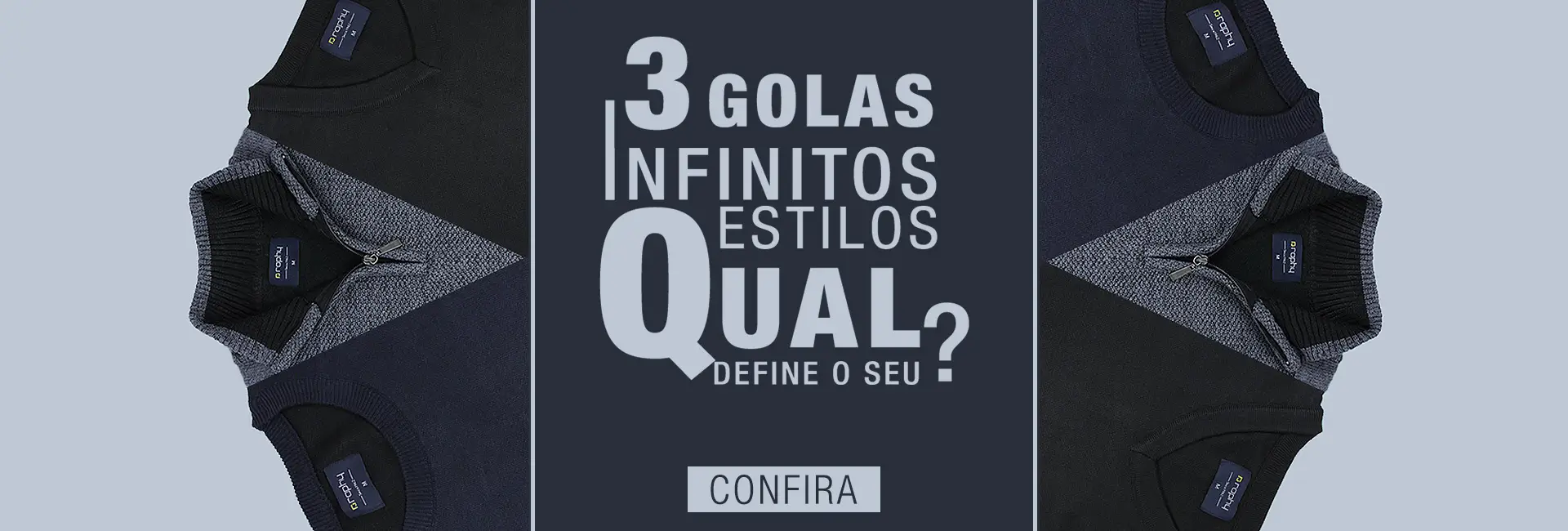 Três Golas, Infinitos Estilos. 