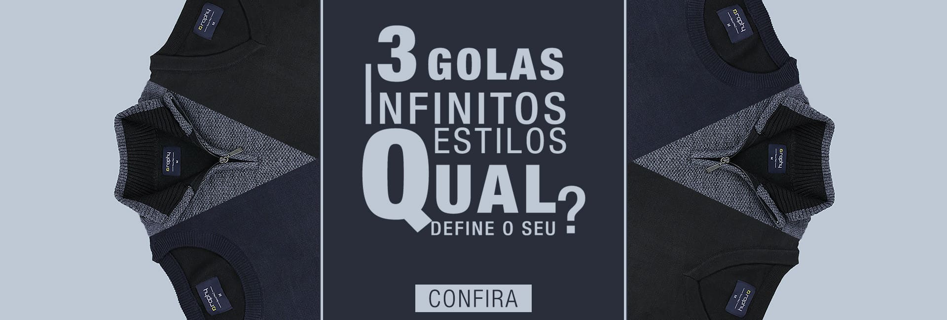 Três Golas, Infinitos Estilos. 